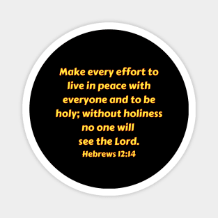 Bible Verse Hebrews 12:14 Magnet